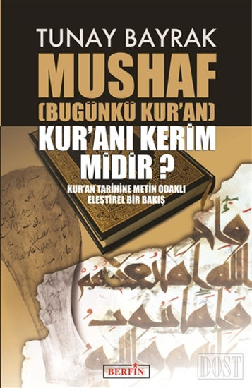 Mushaf Bugünkü Kur’an Kur'anı Kerim Midir?